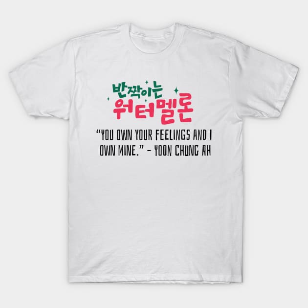 Twinkling Watermelon Korean Drama Quote T-Shirt by ArtRaft Pro